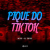 Pique do TIk Tiok (Explicit) - MC RD&Dj PHFive