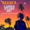 Ladies Stand Up! (feat. DJ Battlecat, Miss Bliss & Dynasty|Explicit) - Kijafa&DJ Battlecat&Miss Bliss&Dynasty