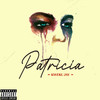 Patricia (Explicit) - Kweku Jay