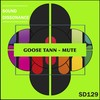 Mute (Original Mix) - Goose Tann