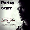 Like You (Remix) - Parlay Starr&Chris Brown&Tyga&Kevin Mccall