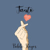 Tanto - Pablo Reyes