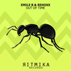Out Of Time (Radio Edit) - Emile B&Rehoxx