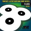 Fluck - Tom Enzy&Astrit Kurtaim&Kamy Aksell