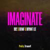 Imaginate (feat. Benaf & Bryant Lee) - NueveCeroDos&Benaf&Bryant Lee