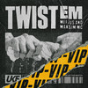 Twist Em VIP (VIP) - Mefjus&Maksim MC