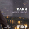 Dark (Original Mix) - Amer Bros