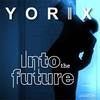 Into the Future - Yorix