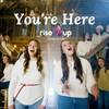 You're Here - Rise Up Children's Choir&Lumina