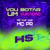 Vou Botar um Vukadão (Explicit) - DJ HS Beat&MC PR&MC Vuk Vuk