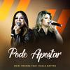 Pode Apostar (Ao Vivo) - Deizi Fronzá&Paula Mattos