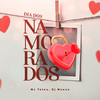 Dia dos namorados (Explicit) - Mc Teteu&DJ Moana&Dj Jb Mix