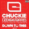 Down To This (Hype Mix) - Chuckie x&Dzeko&Torres