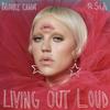 Living Out Loud - Brooke Candy&Sia