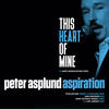 This Heart of Mine - Peter Asplund&Aspiration&Harry Warren&Arthur Freed