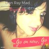 Go On Now Go (Original Mix) - Don Ray Mad&Danode