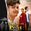 Teri Meri Preet - Rishabh Joshi&Rashi Sain