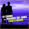 I Had A Dream (Radio Edit) - DJ Combo&Maureen Sky Jones