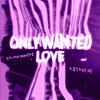 only wanted love (feat. Xistential) (Explicit) - HeyMrNoOdLeS&Xistential