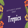 Tropics (Remix) - Just Plvnes&Anthony Ernest&David Brown