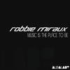 Music Is the Place to Be - Robbie Miraux