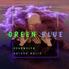 Green Blue - Nathan Walid&DeadWvlf