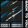 Back To You - Cooky&Meraki&Jamie Cook&Jack Mclellan