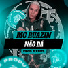 Não Dá (Explicit) - MC Ruanzin