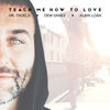 Teach Me How To Love (Acoustic Edit) - Hr. Troels&Dem Danes&Albin Loán