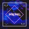 Wrong (feat. Jayy Dogg) - WVX&Jayy Dogg