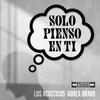Solo Pienso en Ti (Versión Acústica) - Los Acusticos&Aurea Bravo