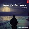 Tujhe Sochta Hoon-Lofi Flip (Lo-Fi Version) - Harshal Rajput&Lo-fi 2307