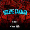 Moleke Canalha (Explicit) - Mc Buret&DJ LD de Realengo