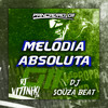 MELODIA ABSOLUTA (Explicit) - Dj Vitinho Zn&Pancadão 011&DJ Souza Beat