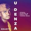 U Denza (feat. Stegga Bwoy, Elexter Jr, Khala Tee & Jiuggie Mahn) - Shanty&Stegga Bwoy&Elexter Jr&Khala Tee&Jiuggie Mahn