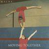 Moving Together - MALKA