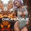 Chica Salvaje - Rhino Taveras&Tony Magik