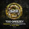 Very Bad - Too Greezey