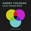 Love Comes Back (Radio Edit) - Danny Coleman