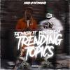 Trending Topics (feat. Prince Dreda) (Explicit) - Fat Philthy&Prince Dreda