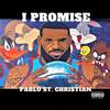 I Promise (Explicit) - Pablo St. Christian