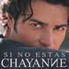 Si No Estás - Chayanne