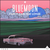 Blue Moon (Extended Instrumental Mix) - Fancy Cars&Lovlee&Alan Notkin&Brandon Paddock&Lauren Sampino