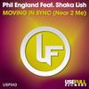 Moving In Sync (Near 2 Me) (Original Mix) - Phil England&Shaka Lish