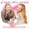 Wir geben uns die Hand (Radio-Mix) - Zweiklang