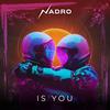 Is You - Nadro