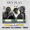 Dey Play (feat. Alabama & Dreazy) - Kiki Zapata&Alabama&Dreazy