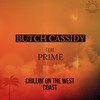 Chillin' On The West Coast (Explicit) - Butch Cassidy&Pr1me
