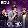 Ciúmes (Ao Vivo) - Edu Chociay&Jorge & Mateus