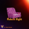 Make It Right - Crazy Tiger&Shaun Pakade